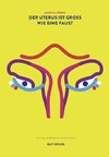 Der Uterus ist groß wie eine Faust