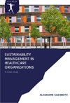 Sustainability Management in Healthcare Organizations