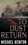 To Dust Return