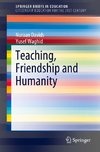 Teaching, Friendship and Humanity