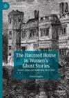 The Haunted House in Women's Ghost Stories
