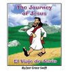 The Journey of Jesus/ El Viaje de Jesus
