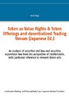 Token as Value Rights & Token Offerings and decentralized Trading Venues (Japanese)