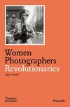 Women Photographers: Revolutionaries