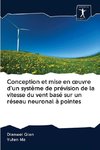 Conception et mise en ¿uvre d'un système de prévision de la vitesse du vent basé sur un réseau neuronal à pointes