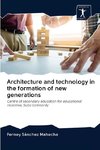 Architecture and technology in the formation of new generations