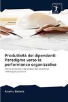 Produttività dei dipendenti: Paradigma verso la performance organizzativa