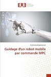 Guidage d'un robot mobile par commande MPC