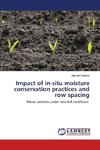 Impact of in-situ moisture conservation practices and row spacing