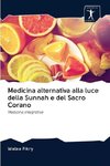 Medicina alternativa alla luce della Sunnah e del Sacro Corano