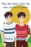How the Twins Grew Up / Cómo crecieron los gemelos (Bilingual ed)