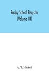 Rugby School register (Volume III)