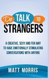 DO TALK TO STRANGERS