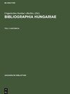 Bibliographia Hungariae, Teil 1, Historica