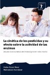 La cinética de los pesticidas y su efecto sobre la actividad de las enzimas
