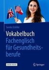 Vokabelbuch Fachenglisch für Gesundheitsberufe: Englisch - Deutsch