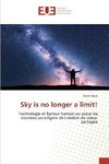 Sky is no longer a limit!