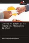L'identità del marchio e il suo impatto sulla fidelizzazione dei clienti