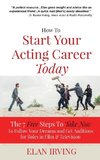 How To  Start Your Acting Career Today