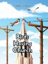 Birds Having Church