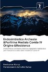 Endosimbiotico Archeale &Porfirina Mediata Covide 19 Origine &Resistenza