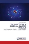 THE CONCEPT OF A CHEMICAL CLUSTER NUCLEUS