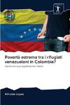 Povertà estrema tra i rifugiati venezuelani in Colombia?