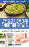 Low-Sugar Low-Carb Smoothie Bowls