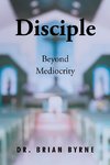 Disciple Beyond Mediocrity
