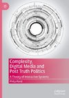 Complexity, Digital Media and Post Truth Politics