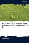 ANTICANCER-POTENZIAL VON WRIGHTIA TINCTORIA (Roxb.) R. Br.