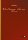 The Man Shakespeare and His Tragic Life Story