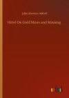 Hittel On Gold Mines and Minning
