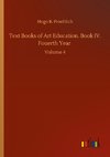 Text Books of Art Education. Book IV. Fouerth Year