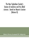 The New Sydenham Society's lexicon of medicine and the allied sciences