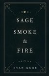 Sage, Smoke & Fire