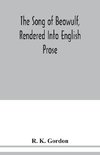 The song of Beowulf, rendered into English prose