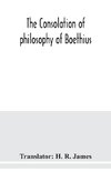 The consolation of philosophy of Boethius