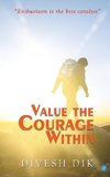VALUE THE COURAGE WITHIN