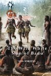 The Wild White Man of Badu