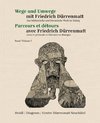 Wege und Umwege mit Friedrich Dürrenmatt Band 3