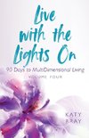 Live With The Lights On 90 Days to MultiDimensional Living