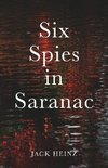 Six Spies in Saranac