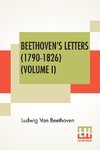 Beethoven's Letters (1790-1826) (Volume I)