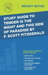 Study Guide to Tender Is the Night and This Side of Paradise by F. Scott Fitzgerald