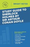 Study Guide to Sherlock Holmes by Sir Arthur Conan Doyle