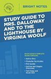 Study Guide to Mrs. Dalloway and To the Lighthouse by Virginia Woolf