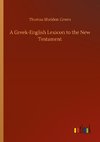 A Greek-English Lexicon to the New Testament
