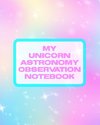 My Unicorn Astronomy Observation Notebook