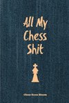 All My Chess Shit, Chess Score Sheets
